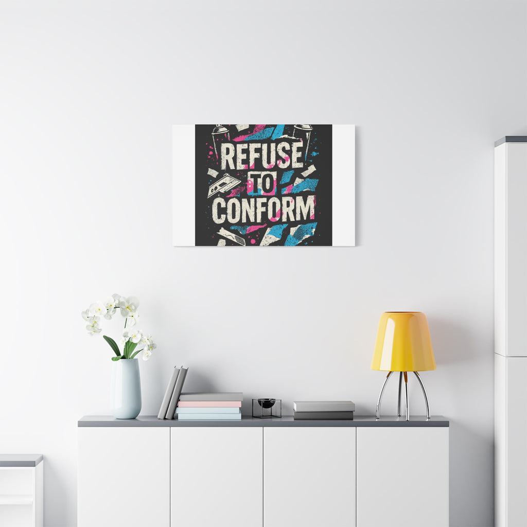 Refuse to Conform Canvas Wall Art — Urban Graffiti Motivational Print