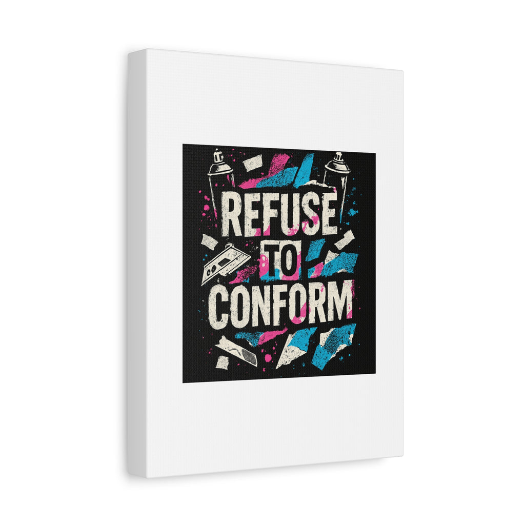 Refuse to Conform Canvas Wall Art — Urban Graffiti Motivational Print