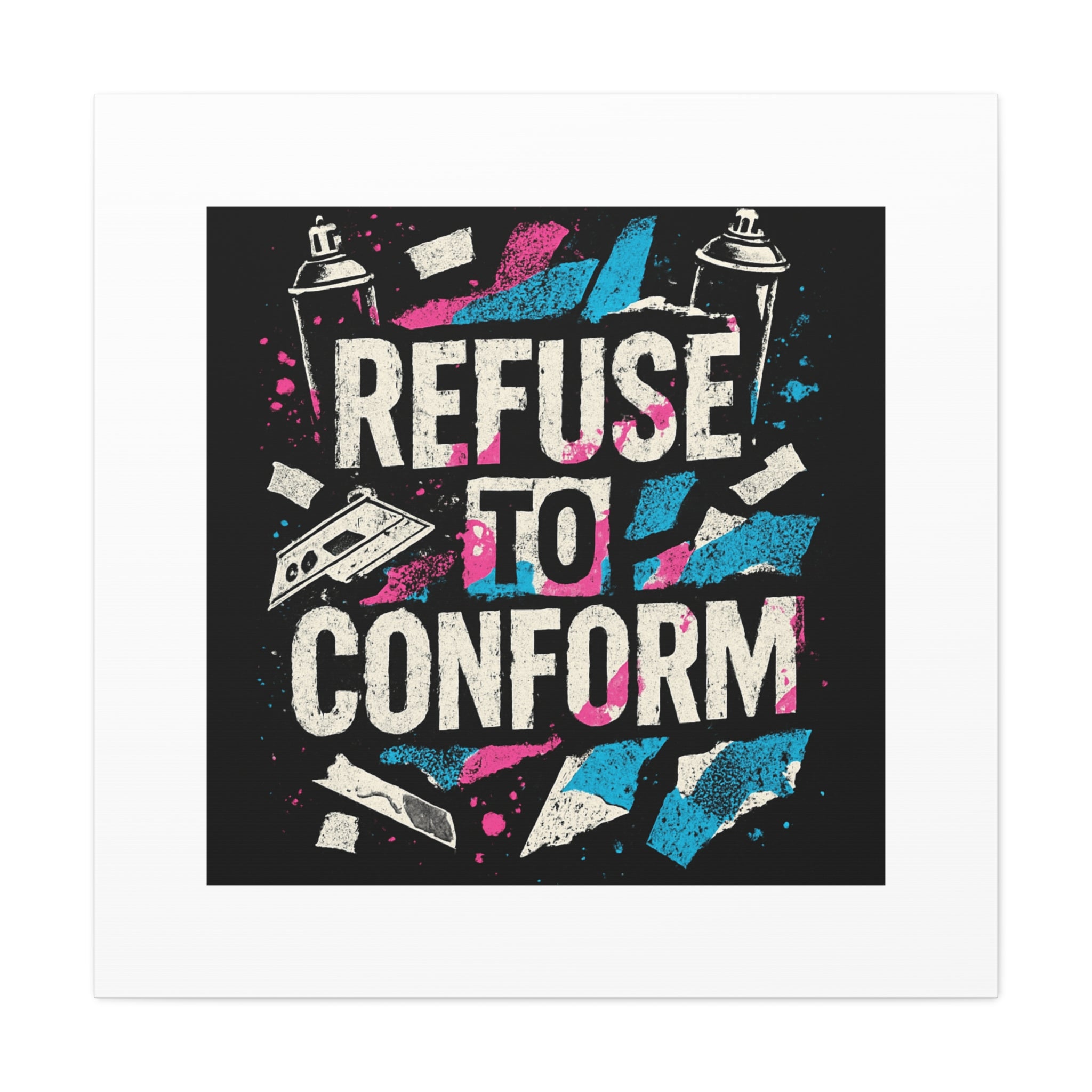 Refuse to Conform Canvas Wall Art — Urban Graffiti Motivational Print