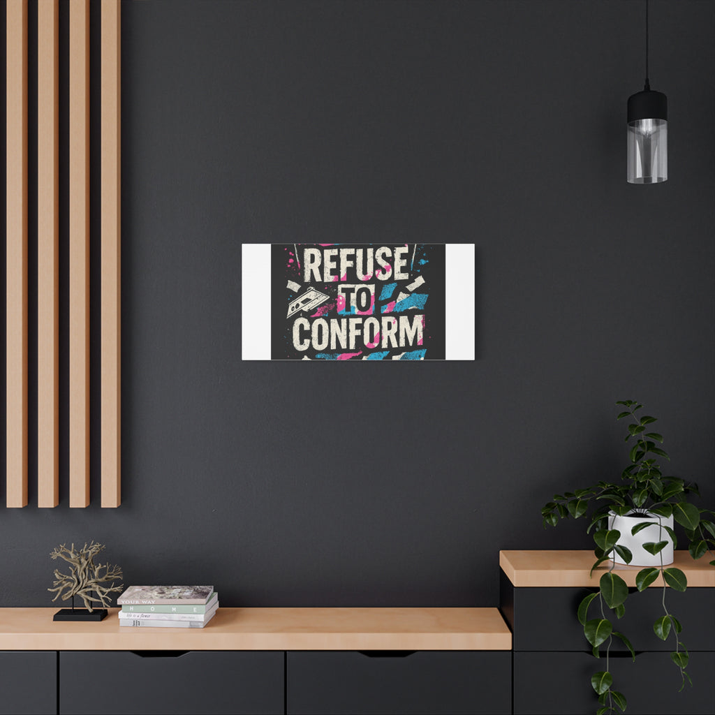 Refuse to Conform Canvas Wall Art — Urban Graffiti Motivational Print