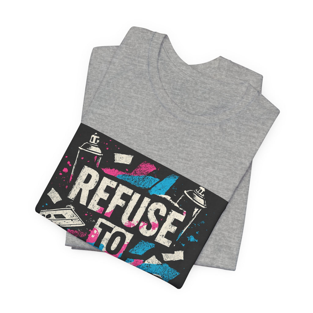 Refuse to Conform Tee — Bold Street Art Graphic T-Shirt