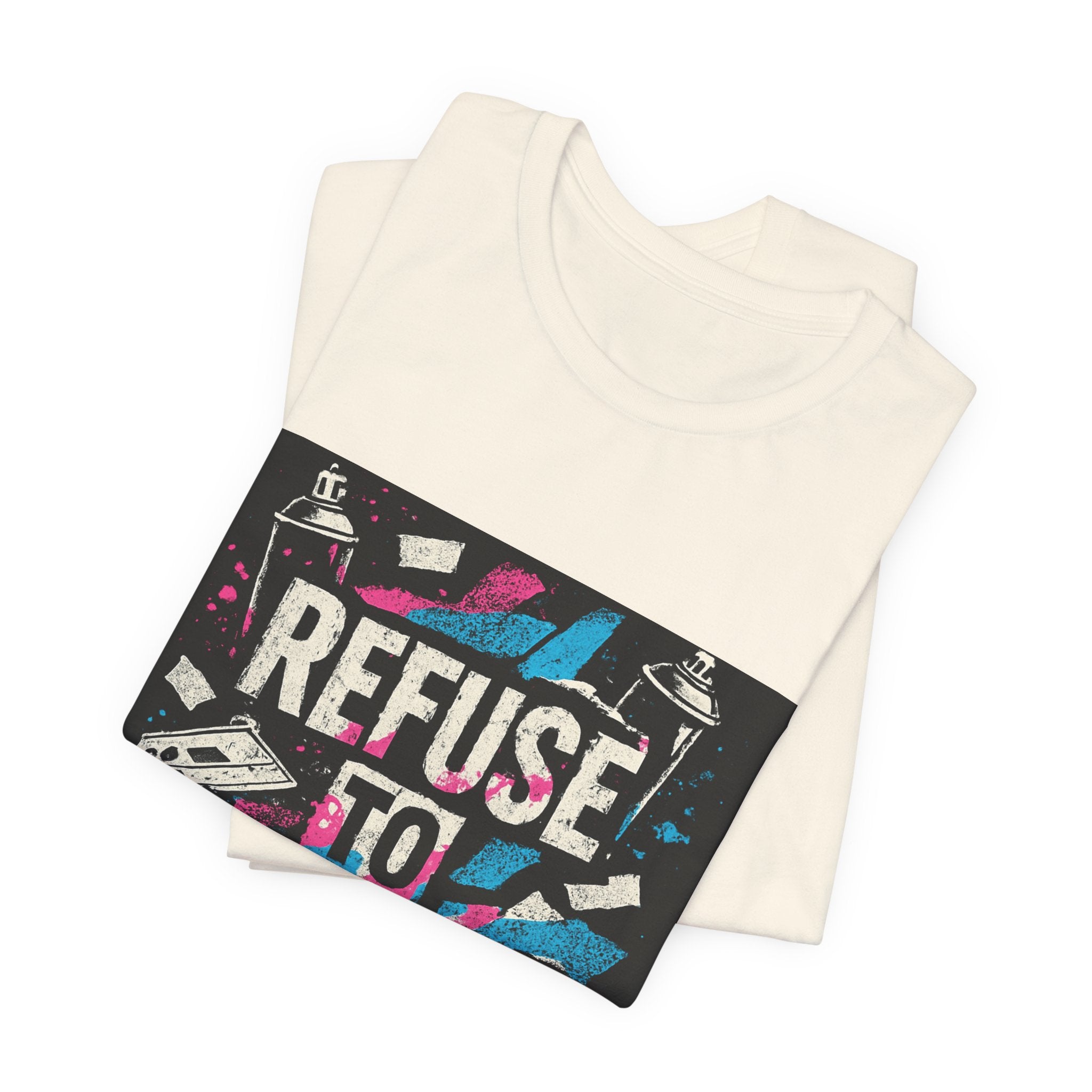 Refuse to Conform Tee — Bold Street Art Graphic T-Shirt