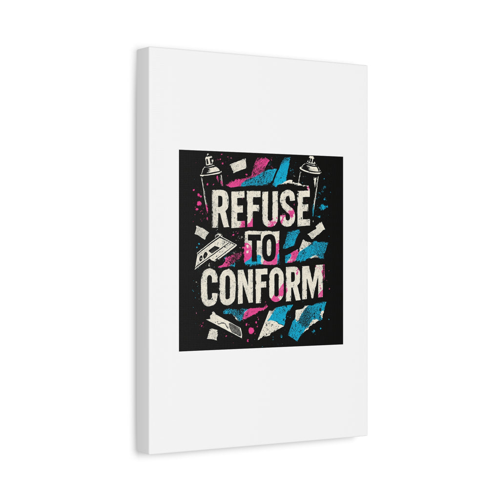 Refuse to Conform Canvas Wall Art — Urban Graffiti Motivational Print