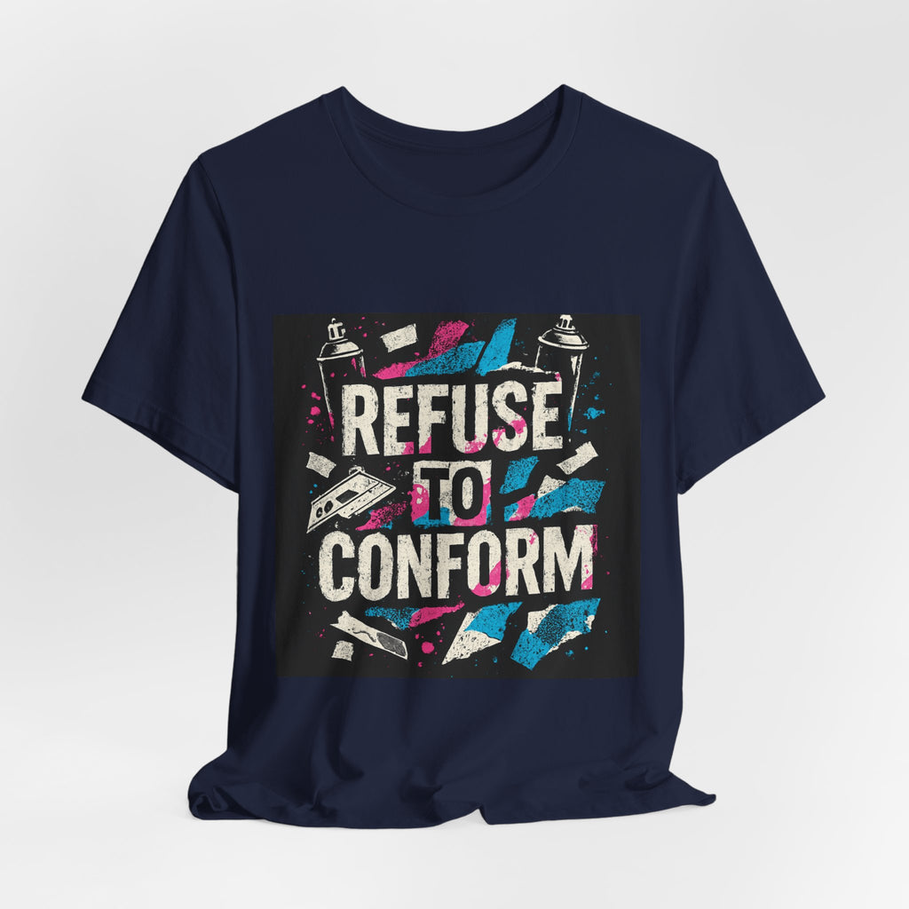 Refuse to Conform Tee — Bold Street Art Graphic T-Shirt