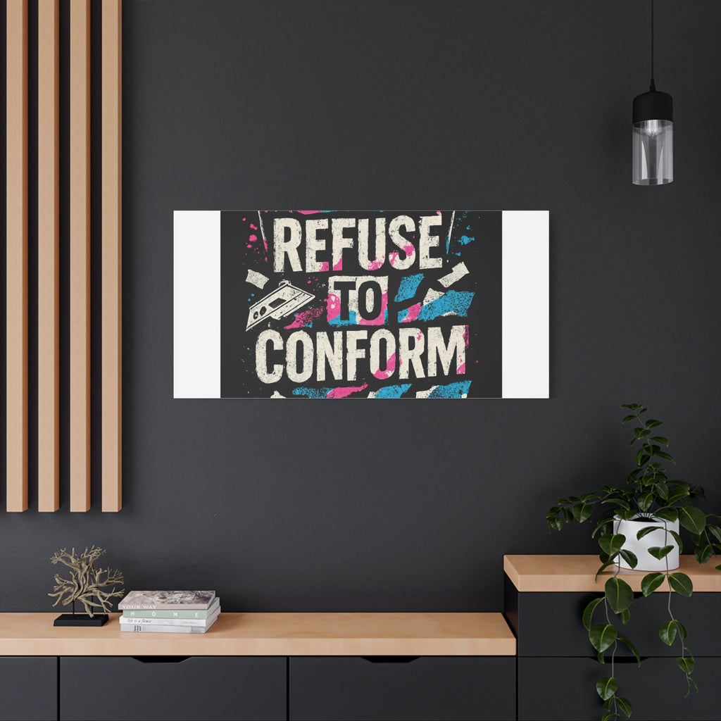 Refuse to Conform Canvas Wall Art — Urban Graffiti Motivational Print